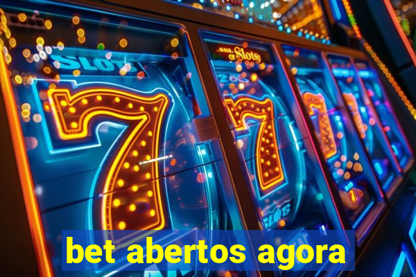 bet abertos agora